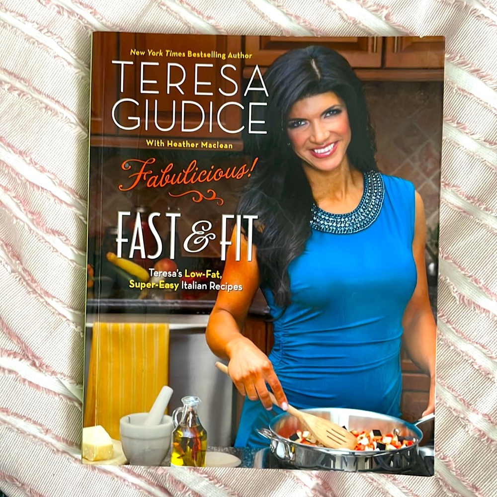 Cookbook by Teresa Guidice from Real Housewives of NJ fabulicious fast and fit